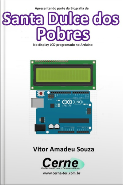 Apresentando Parte Da Biografia De Santa Dulce Dos Pobres No Display Lcd Programado No Arduino