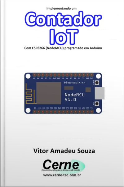 Implementando Um Contador Iot Com Esp8266 (nodemcu) Programado Em Arduino