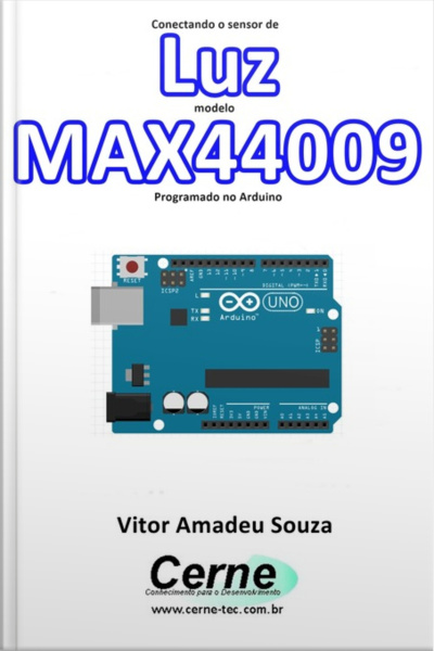 Conectando O Sensor De Luz Modelo Max44009 Programado No Arduino