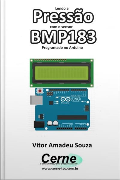 Lendo A Pressão Com O Sensor Bmp183 Programado No Arduino