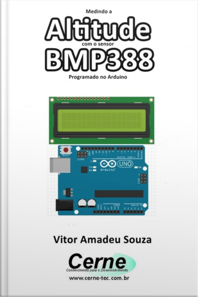 Medindo A Altitude Com O Sensor Bmp388 Programado No Arduino