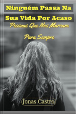 Ninguém Passa Na Sua Vida Por Acaso
