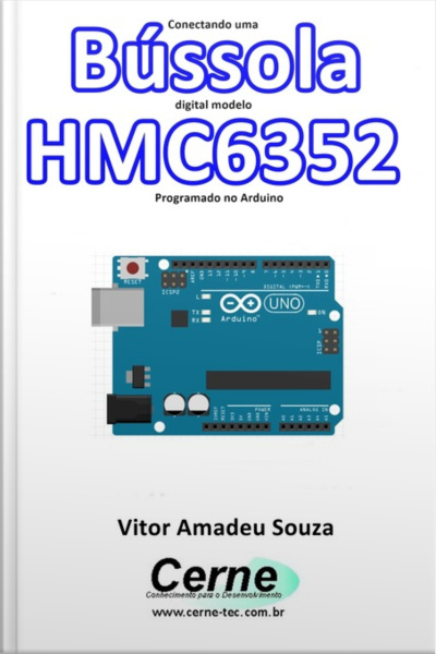 Conectando Uma Bússola Digital Modelo Hmc6352 Programado No Arduino