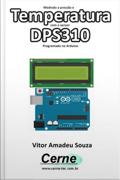 Medindo A Pressão E Temperatura Com O Sensor Dps310 Programado No Arduino