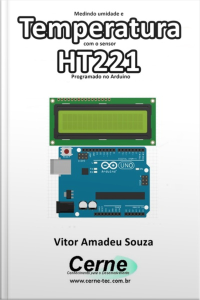 Medindo Umidade E Temperatura Com O Sensor Ht221 Programado No Arduino