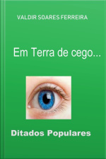 Em Terra De Cego...