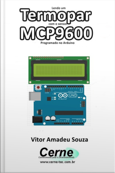 Lendo Um Termopar Com O Sensor Mcp9600 Programado No Arduino