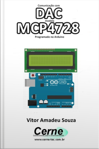 Comunicação Com Dac Modelo Mcp4728 Programado No Arduino
