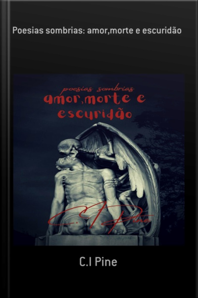 Poesias Sombrias: Amor,morte E Escuridão