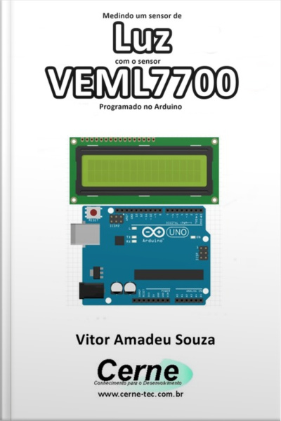 Medindo Um Sensor De Luz Com O Veml7700 Programado No Arduino