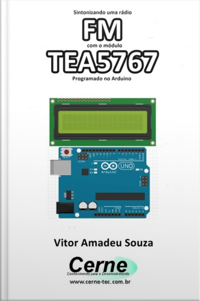 Sintonizando Uma Rádio Fm Com O Módulo Tea5767 Programado No Arduino