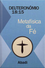 Deuteronômio 18:15 - Metafísica da Fé