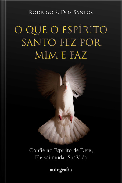 O que o Espírito Santo Fez por Mim e Faz