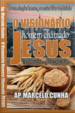 O Visionário Homem Chamado Jesus