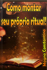 Como Montar Seu Próprio Ritual