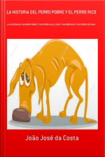 La Historia Del Perro Pobre Y El Perro Rico