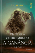 Viagens a Outro Mundo: A Ganância