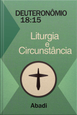 Deuteronômio 18:15 - Liturgia e Circunstância