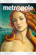 Metrópole Magazine Ed. 118 - Evolução da Beleza