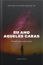 Eu Amo Aqueles Caras