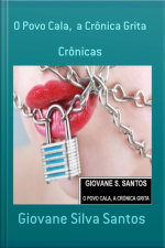 O Povo Cala, A Crônica Grita