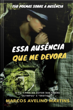 Essa Ausência Que Me Devora