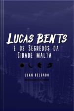Lucas Bents E Os Segredos Da Cidade Malta