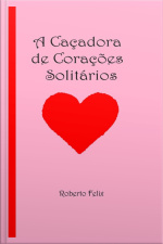 A Caçadora De Corações Solitários