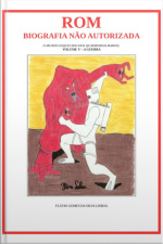 Rom, Biografia Não Autorizada
