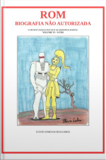 Rom, Biografia Não Autorizada