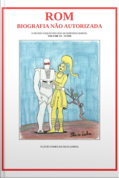 Rom, Biografia Não Autorizada