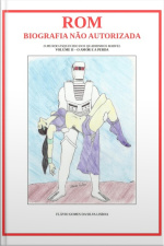 Rom, Biografia Não Autorizada