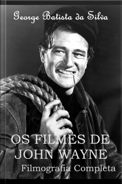 Os Filmes De John Wayne