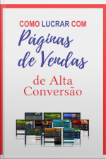 Como Lucrar Com Páginas De Vendas De Alta Conversão