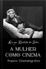 A Mulher Como Cinema