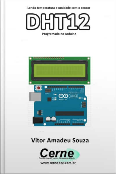 Lendo Temperatura E Umidade Com O Sensor Dht12 Programado No Arduino