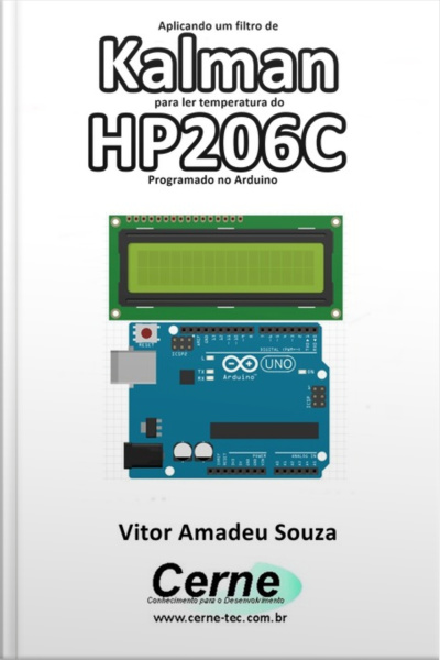 Aplicando Um Filtro De Kalman Para Ler Temperatura Do Hp206c Programado No Arduino