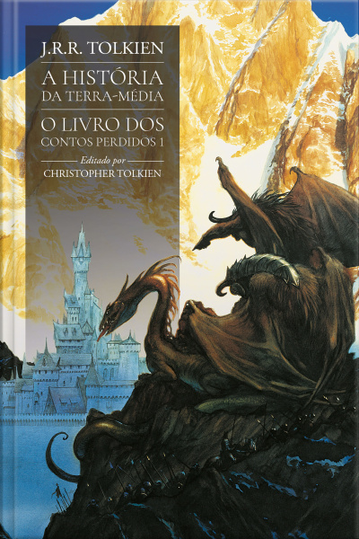 O Livro Dos Contos Perdidos 1 (a História Da Terra-média)