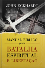Manual Bíblico Para Batalha Espiritual E Libertação