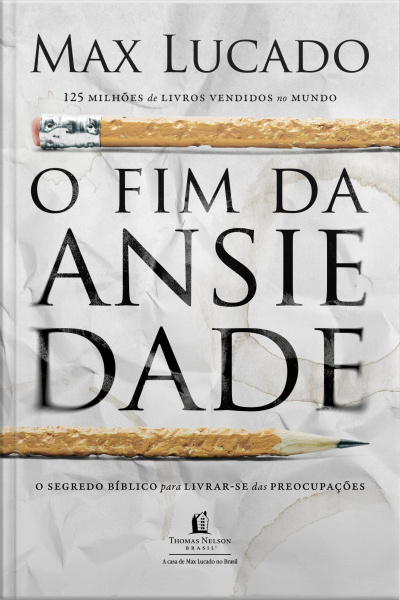 O Fim Da Ansiedade: O Segredo Bíblico Para Livrar-se Das Preocupações