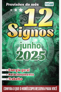 Previsões do Mês Ed. 84 - Previsões dos Signos - 12 Signos - junho de 2025