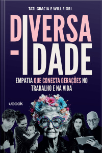 Diversa-IDADE: empatia que conecta gerações no trabalho e na vida