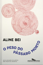 O Peso Do Pássaro Morto (nova Edição)
