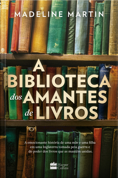 A Biblioteca Dos Amantes De Livros – uma Ficção Histórica Sobre O Poder Da Leitura Durante A Segunda Guerra Mundial