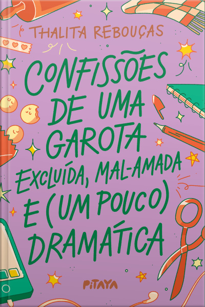 Confissões De Uma Garota Excluída, Mal-amada E (um Pouco) Dramática  – A Nova Edição Do Livro Que Deu Origem À Série Da Netflix