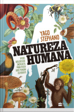 Natureza Humana: Fatos Biológicos Incríveis Para Fazer Você Pensar Diferente – O Livro Do Professor De Biologia Do Tiktok