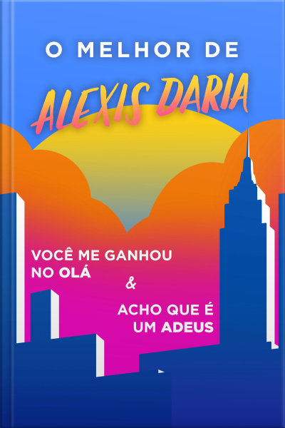 Coleção O Melhor De Alexis Daria (acho Que É Um Adeus E Você Me Ganhou No Olá)