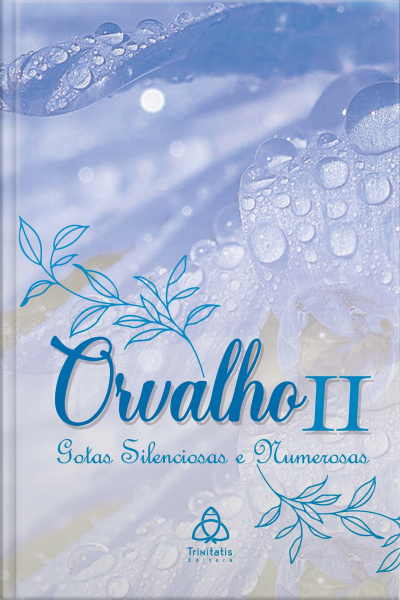 Orvalho – Vol. II: Gotas Silenciosas e Numerosas
