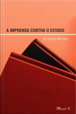 A imprensa contra o estado 