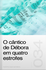 O cântico de Débora em quatro estrofes (Sermão 034)